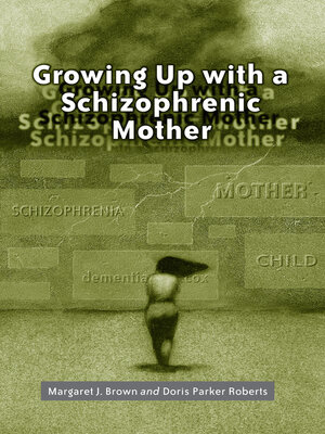 Growing Up with a Schizophrenic Mother - ebook